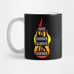 Once A Burner, Always a Burner - Burning Man Mug